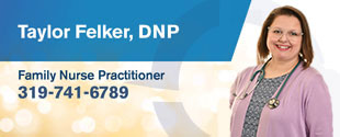 Taylor Felker Dnp
Family Nurse Practitioner
319-741-6789