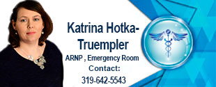 Katrina Hotka-Truempler, ARNP
Emergency Department
Contact 319-642-5543